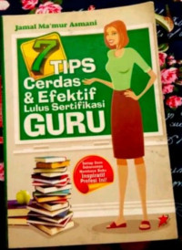7 TIPS Cerdas Dan Efektif Lulus Sertifikasi Guru