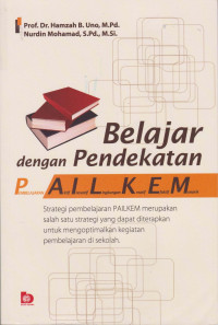 Belajar dengan Pendekatan PAILKEM : Pembelajaran Aktif, Inovatif, Kreatif, Efektif, Menarik