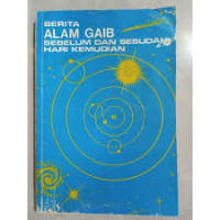 Berita Alam Gaib Sebelum dan Sesudah Hari Kemudian