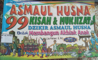 Asmaul Husna For Kids 99 Kisah Pilihan dan Manfaat Dzikir Asmaul Husna: Untuk Membina Akhlak Anak