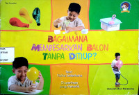 Bagaimana Membesarkan Balon Tanpa Ditiup?