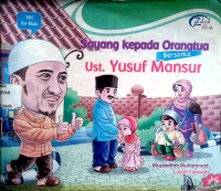 Sayang Kepada Orang Tua Bersama Ust. Yusuf Mansur