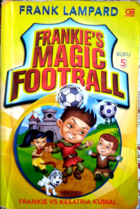 Frankie's Magic Football: Frankie vs Kesatria Kumal