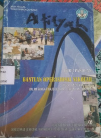 Buku Panduan Bantuan Operasional Sekolah : Untuk Pendidikan Gratis dalam Rangka Wajib Belajar 9 Tahun yang Bermutu